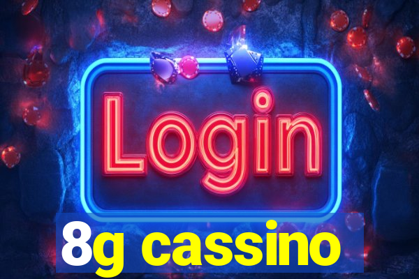 8g cassino