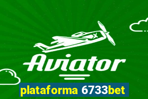 plataforma 6733bet