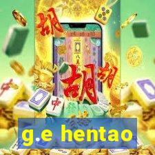 g.e hentao