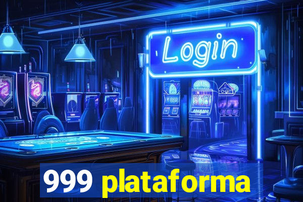 999 plataforma