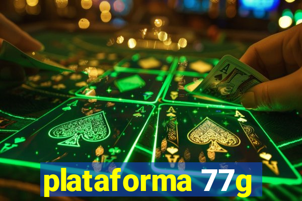 plataforma 77g