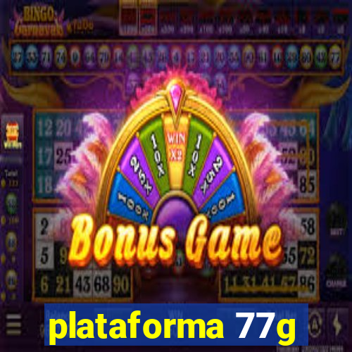 plataforma 77g