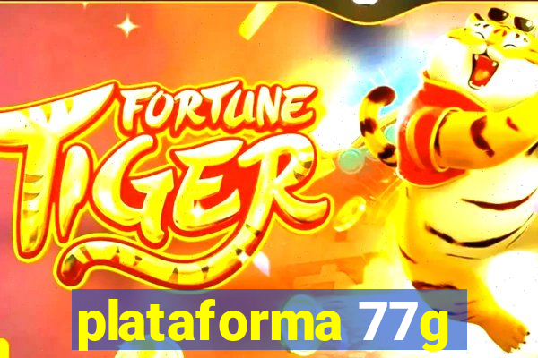 plataforma 77g