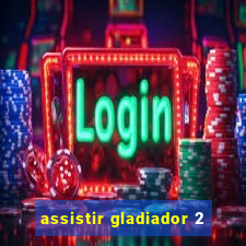 assistir gladiador 2