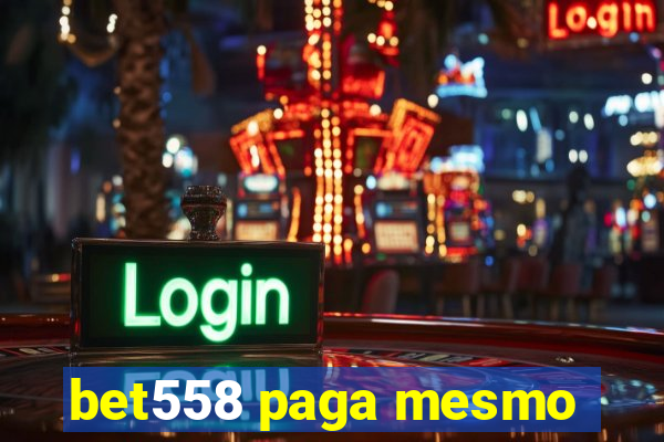 bet558 paga mesmo