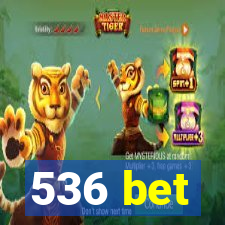 536 bet