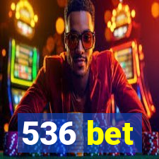 536 bet