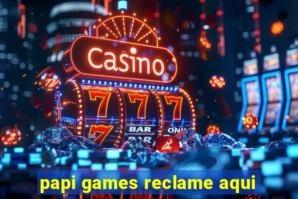 papi games reclame aqui