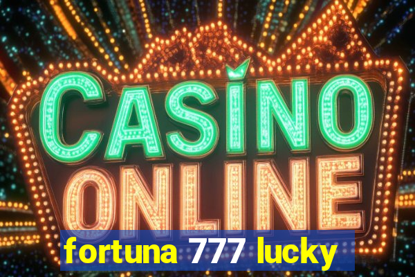 fortuna 777 lucky