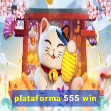 plataforma 555 win