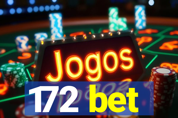 172 bet