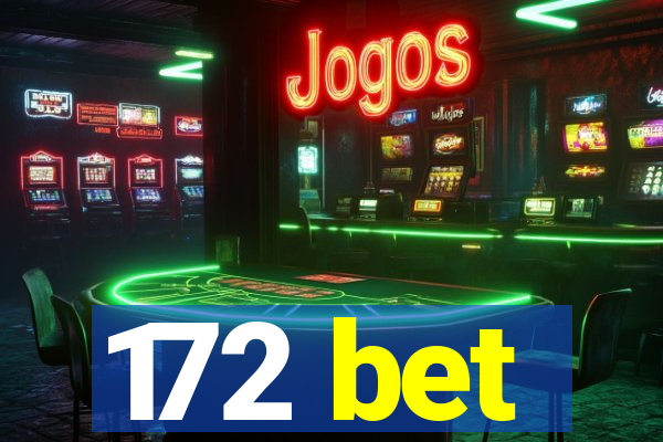 172 bet