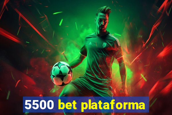 5500 bet plataforma