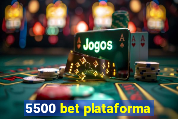 5500 bet plataforma