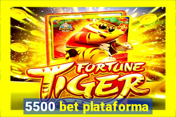 5500 bet plataforma