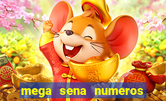 mega sena numeros que mais saem