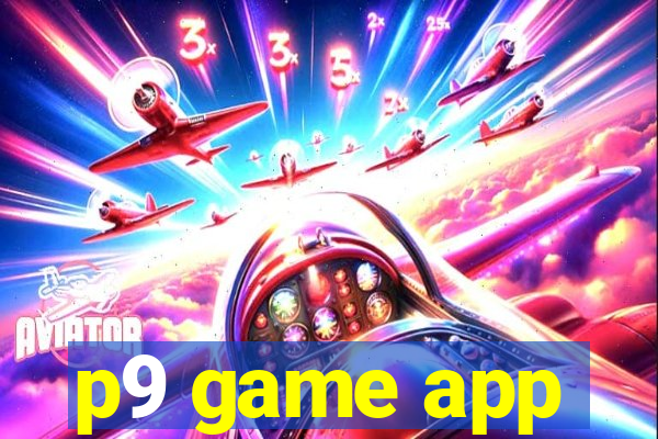 p9 game app