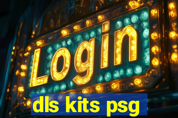 dls kits psg