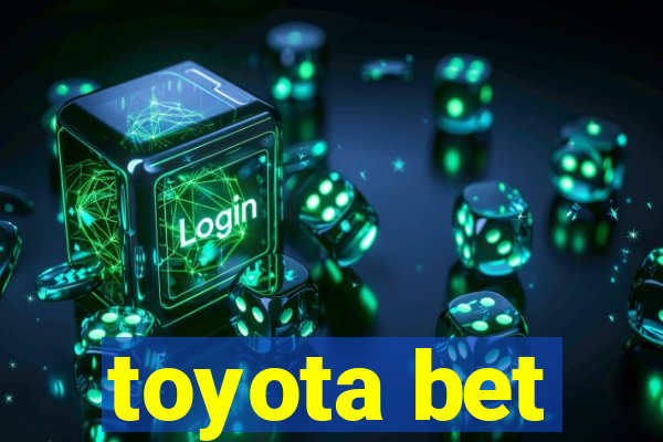 toyota bet