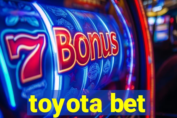 toyota bet