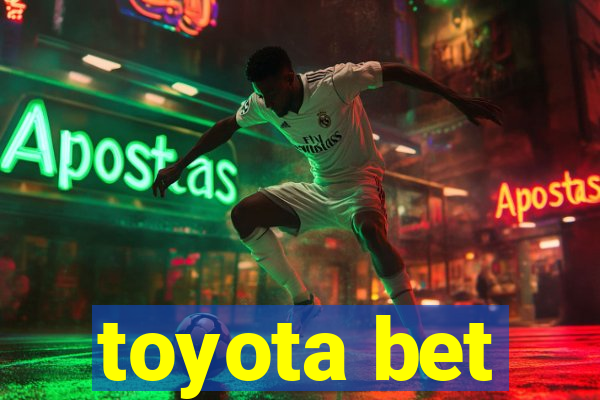 toyota bet