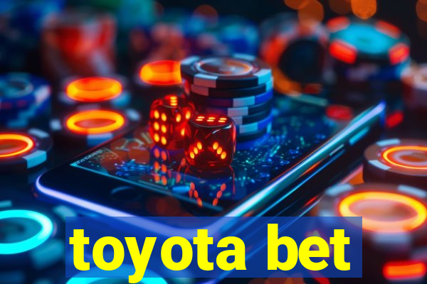 toyota bet