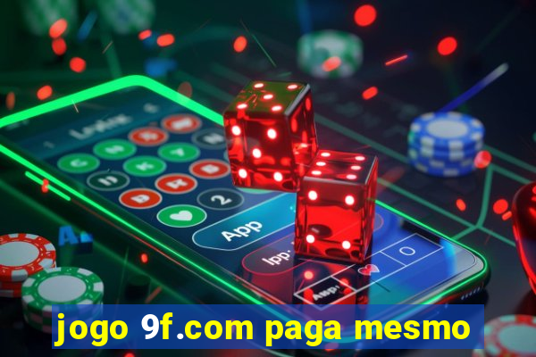 jogo 9f.com paga mesmo