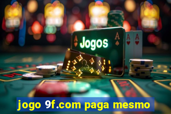 jogo 9f.com paga mesmo