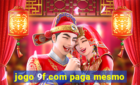 jogo 9f.com paga mesmo