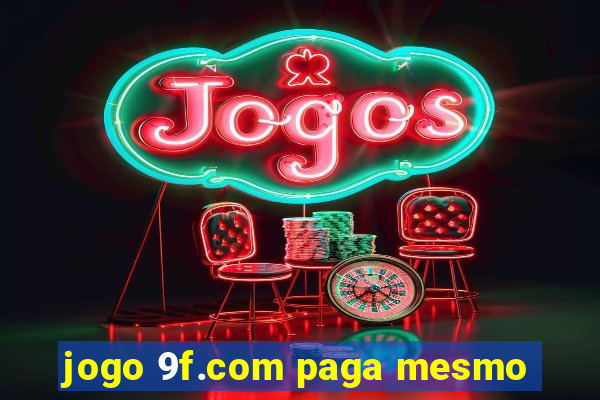 jogo 9f.com paga mesmo