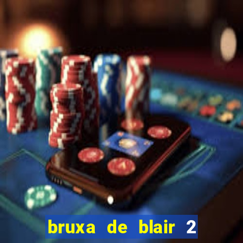 bruxa de blair 2 filme completo dublado