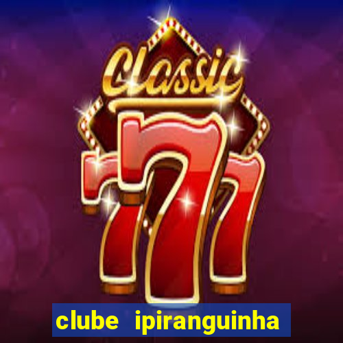 clube ipiranguinha porto alegre