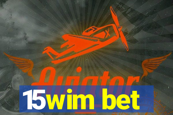 15wim bet