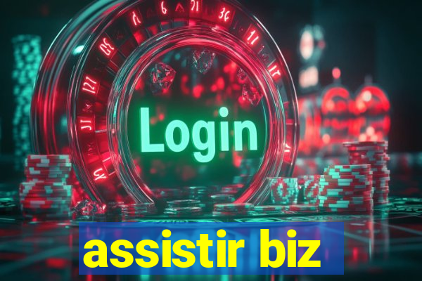 assistir biz