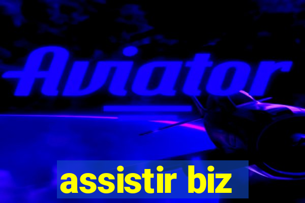 assistir biz