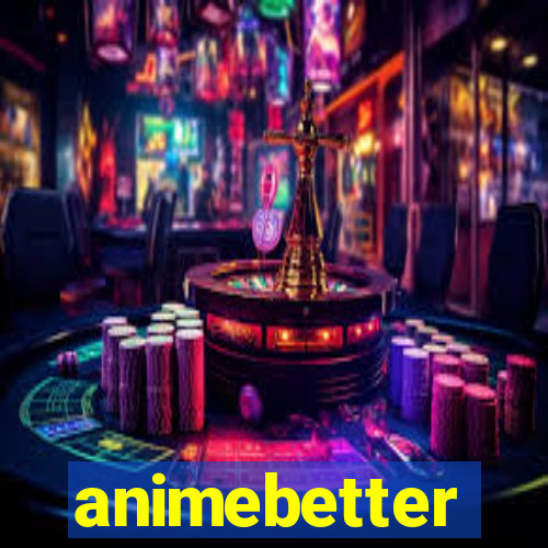 animebetter