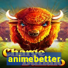 animebetter