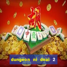 dungeon ni deai 2 temporada dublado data de lan amento