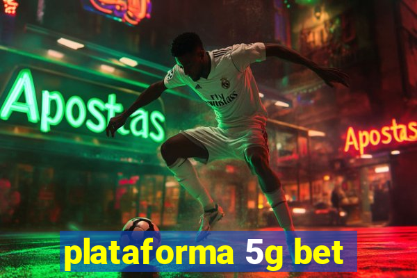 plataforma 5g bet