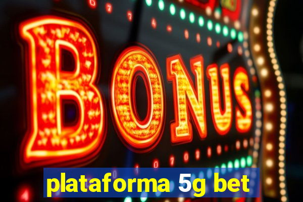 plataforma 5g bet