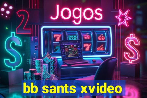 bb sants xvideo