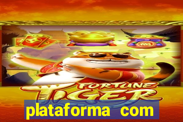 plataforma com bonus de cadastro fortune tiger