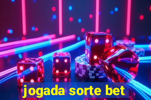 jogada sorte bet