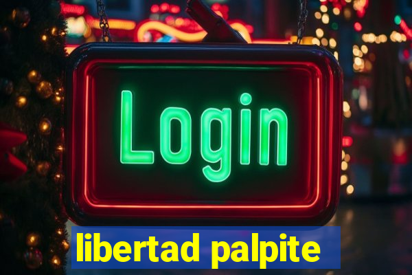 libertad palpite