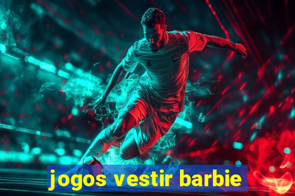 jogos vestir barbie