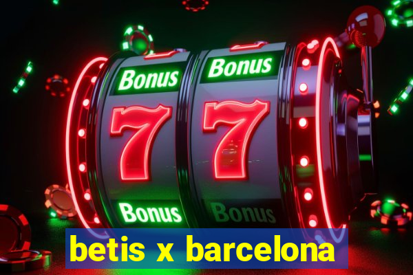 betis x barcelona