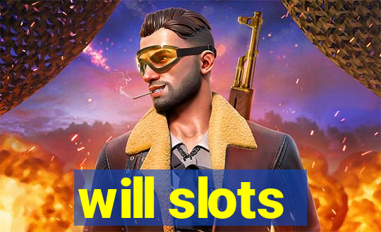 will slots