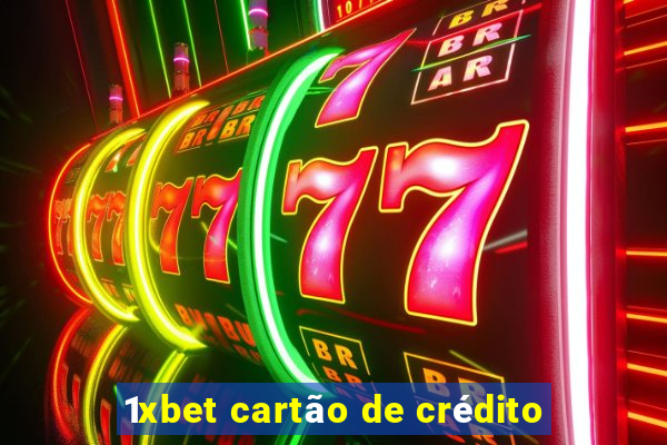 1xbet cartão de crédito