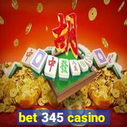 bet 345 casino