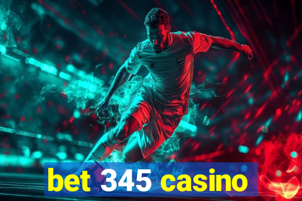 bet 345 casino